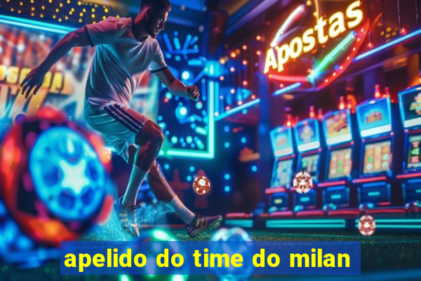 apelido do time do milan